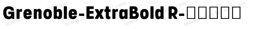 Grenoble-ExtraBold R字体转换